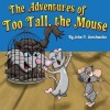 The Adventures of Too Tall the Mouse Photo