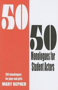 Photo of 50/50 Monologues for Student Actors: 100 Monologues for Guys and Girls
