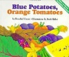 Blue Potatoes Orange Tomatoes: How to Grow a Rainbow Photo