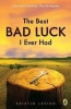 The Best Bad Luck I Ever Had Photo