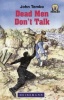 Junior African Writers Series: Dead Men Don't Talk: Level 4 Photo