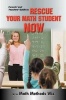 Parents' and Teachers' Guide to Rescue Your Math Student Now Photo