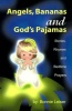 Angels Bananas and God's Pajamas Photo