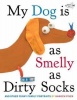 My Dog Is As Smelly As Dirty Socks Photo