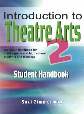 Photo of Introduction to Theatre Arts 2 Student Handbook: An Action Handbook for Middle Grade and High School Students and