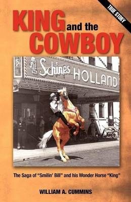 Photo of King and the Cowboy: The Saga of Smilin' Bill and His Wonder Horse King