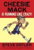 Cheesie Mack Is Running Like Crazy! Photo