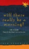 Will There Really Be a Morning?: Life Photo