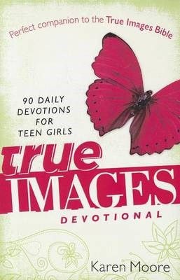 Photo of True Images Devotional: 90 Daily Devotions for Teen Girls