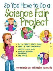 So You Have to Do a Science Fair Project