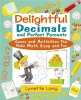 Delightful Decimals and Perfect Percents: Games and Activities That Make Math Easy and Fun Photo