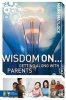 Wisdom On ... Getting Along with Parents Photo