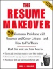 The Resume Makeover: 50 Common Problems With Resumes and Cover Letters - and How to Fix Them Photo