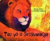 Tau yo o Setshwakga Photo