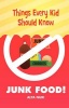 Things Every Kid Should Know-Junk Food! Photo