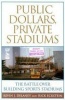 Public Dollars Private Stadiums: The Battle Over Building Sports Stadiums Photo