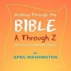 Walking Through the Bible A Through Z Photo