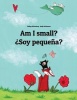 Am I small? ?Soy peque?a?: Children's Picture Book English-Spanish Photo