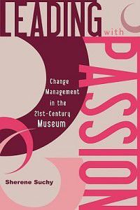 Photo of Leading with Passion: Change Management in the 21st-Century Museum