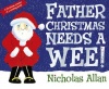 Father Christmas Needs a Wee! Photo