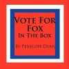 Vote For Fox---In The Box Photo