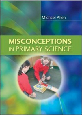 Photo of Misconceptions in Primary Science