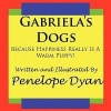 Gabriela's Dogs---Because Happiness Really Is A Warm Puppy! Photo