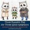 Three Pumpkin Pies for Three Good Neighbors Photo