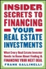Insider Secrets to Financing Your Real Estate Investments Photo