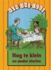 Nog Te Klein En Ander Stories : Gr 3: Reader Photo