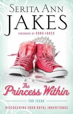 Photo of Princess Within for Teens: Discovering Your Royal Inheritance