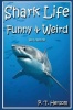 Shark Life Funny & Weird Sea Creatures: Learn with Amazing Photos and Fun Facts About Sharks and Sea Creatures Photo