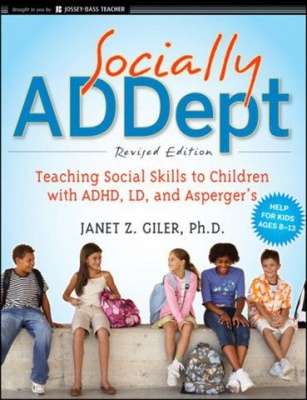 Socially Addept Teaching Social Skills to Children with Adhd LD and Aspergers
