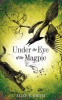 Under the Eye of the Magpie Photo