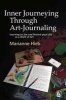 Inner Journeying Through Art-Journaling: Learning to See and Record Your Life as a Work of Art Photo