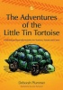 The Adventures of the Little Tin Tortoise: A Self-Esteem Story with Activities for Teachers Parents and Carers Photo