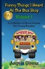 Funny Things I Heard at the Bus Stop: Volume 1: A Collection of Short Stories for Young Readers Photo