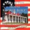 This Is The House George Built! A Kid's Guide To Mount Vernon Photo