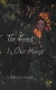 The Forest Is Our Home Photo