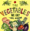 The Vegetables We Eat Photo