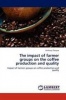 The Impact of Farmer Groups on the Coffee Production and Quality Photo