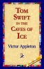 Tom Swift in the Caves of Ice Photo