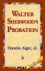 Walter Sherwood's Probation Photo