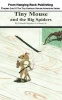 Tiny Mouse and the Big Spiders Photo