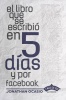 El libro que se escribi? en 5 d?as y por facebook: Para salvar el mundo Photo