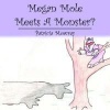 Megan Mole Meets A Monster? Photo