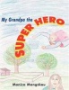 My Grandpa the Super Hero Photo