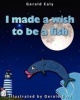 I Made A Wish To Be A Fish Photo