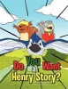Do You Want a Henry Story? Photo