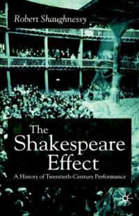 Photo of The Shakespeare Effect: A History of Twentieth-Century Performance